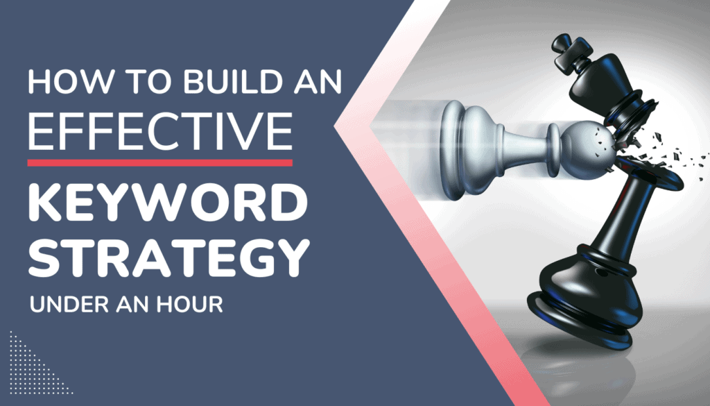 How to create an effective keyword strategy under an hour